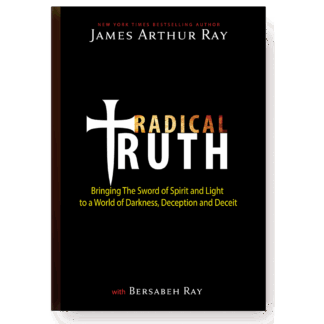 Radical Truth: Bringing The Sword of Spirit and Light to a World of Darkness, Deception, and Deceit